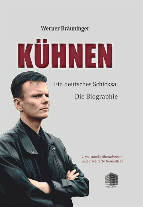 Bräuninger, Werner: Kühnen - Ein deutsches Schicksal. Die Biographie