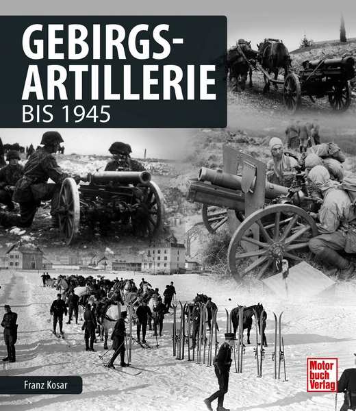 Kosar, Franz: Gebirgsartillerie bis 1945