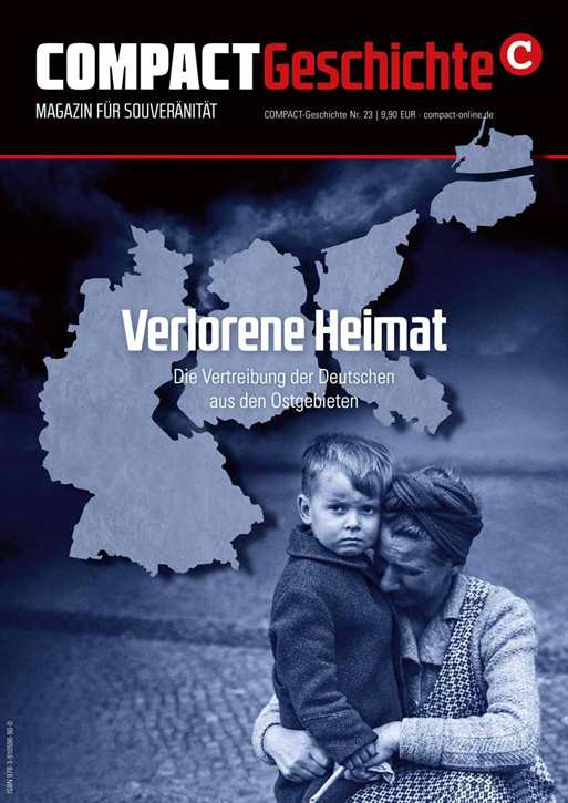 COMPACT-Geschichte 23 - Verlorene Heimat. Flucht & Vertreibung - Das grausame Schicksal der Vertriebenen aus den Ostgebieten