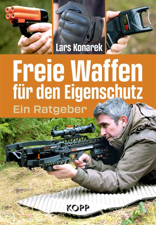 Konarek, Lars: Freie Waffen für den Eigenschutz - Ein Ratgeber