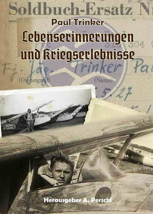 Perschl, Andreas (Hrsg.): Paul Trinker - Lebenserinnerungen und Kriegserlebnisse - inkl. handsignierter Karte