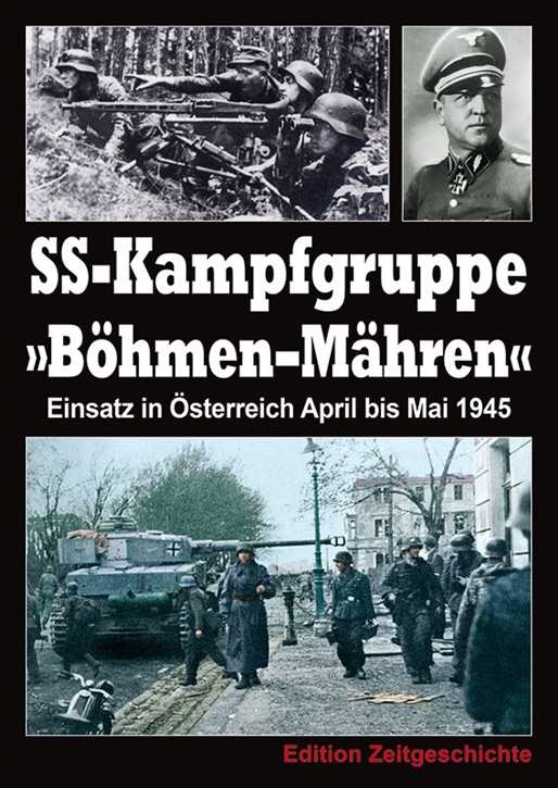 div. Autoren: SS-Kampfgruppe "Böhmen-Mähren"- Einsatz in Österreich April bis Mai 1945 - VORBESTELLUNG!