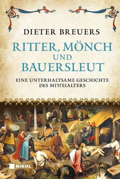 Breuers, Dieter: Ritter, Mönch und Bauersleut - Eine unterhaltsame Geschichte des Mittelalters