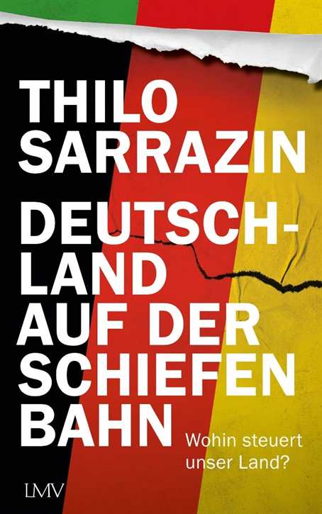 Sarrazin, Thilo: Deutschland auf der schiefen Bahn - Wohin steuert unser Land?