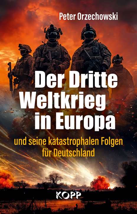 Orzechowski, Peter: Der Dritte Weltkrieg in Europa: und seine katastrophalen Folgen für Deutschland