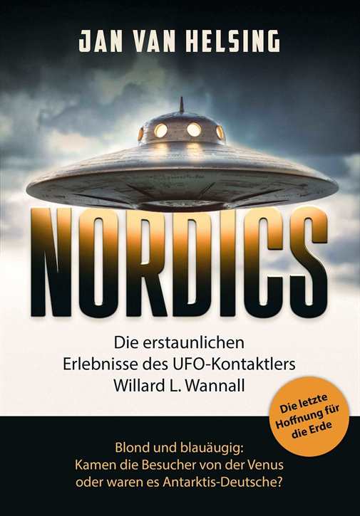 Helsing, Jan van / Wanall,  Willard L.: Nordics - Die letzte Hoffnung für die Erde