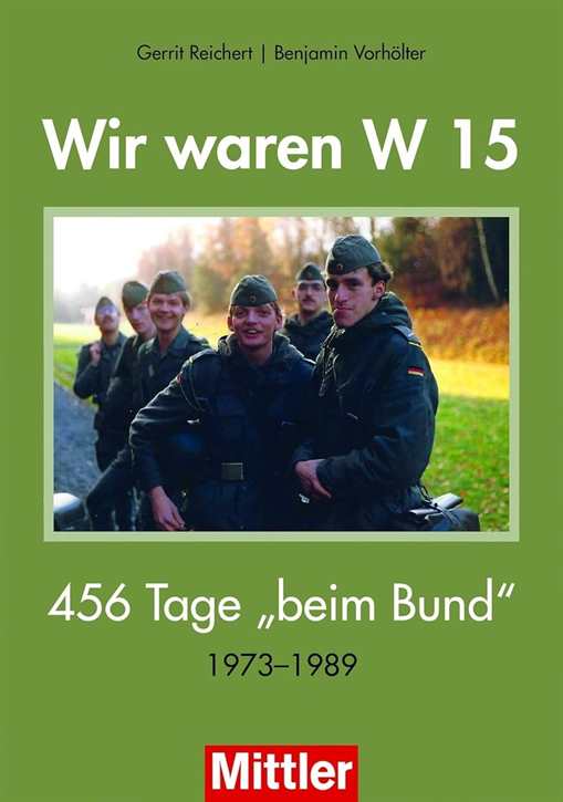 Reichert / Vorhölter – Generation W 15 - 456 Tage beim Bund - 1973-1989