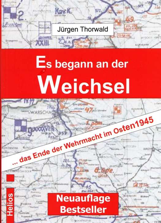 Jürgen Thorwald: Es begann an der Weichsel - Das Ende der Wehrmacht im Osten 1945