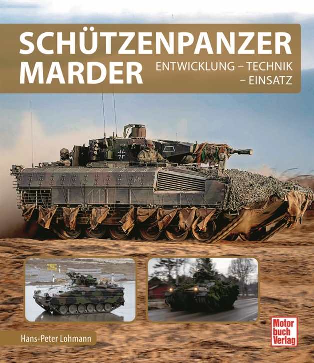 Lohmann, Hans-Peter: Schützenpanzer Marder - Entwicklung - Technik - Einsatz