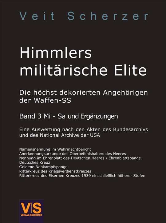 Scherzer, Veit: Himmlers militärische Elite - Die höchst dekorierten Angehörigen der Waffen-SS - Band 3 - Mi - Sa und Ergänzungen zu Band 1 und 2