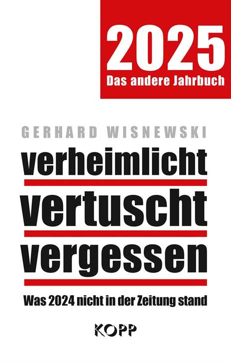 Wisnewski, Gerhard: verheimlicht, vertuscht, vergessen 2025 - Was 2024 nicht in der Zeitung stand