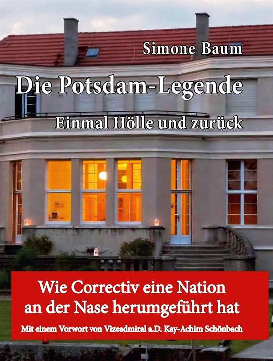 Baum, Simone: Die Potsdam-Legende - Wie Correctiv eine Nation an der Nase herumgeführt hat