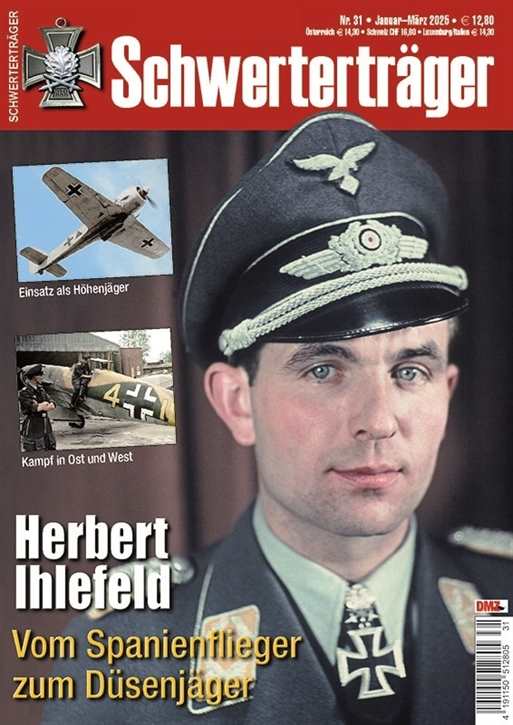 Schwerterträger Nr. 31/2025 - Herbert Ihlefeld - Vom Spanienflieger zum Düsenjäger