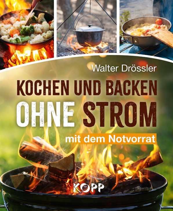 Drössler, Walter: Kochen und backen ohne Strom mit dem Notvorrat