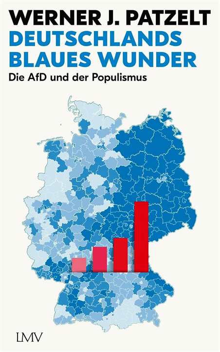 Patzelt, Werner: Deutschlands blaues Wunder - Die AfD und der Populismus