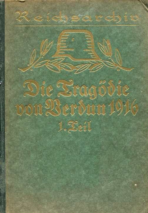 Schlachten des Weltkrieges: Ludwig Gold / Martin Reymann - Die Tragödie von Verdun 1916 Teil 1