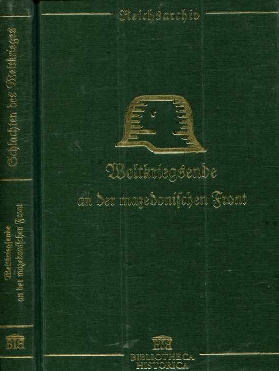 Schlachten des Weltkrieges: Generalleutnant a. D. Dietrich - Weltkriegsende an der mazedonischen Front