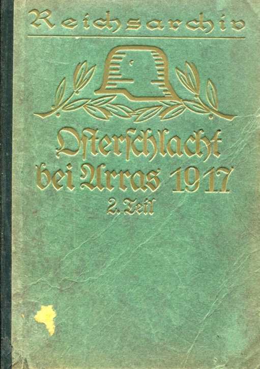 Schlachten des Weltkrieges: Franz Behrmann / Walther Brandt - Die Osterschlacht bei Arras 1917 - 2. Teil