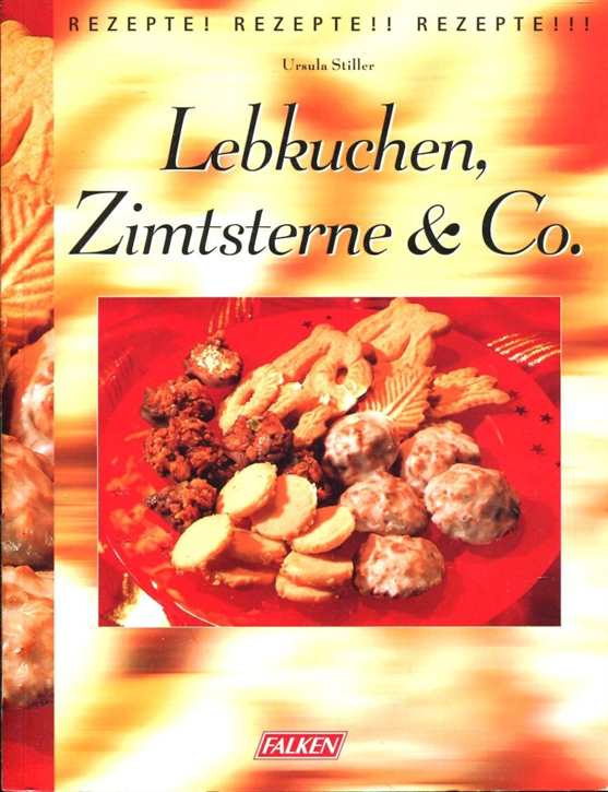 Stiller, Ursula: Lebkuchen, Zimtsterne & Co.