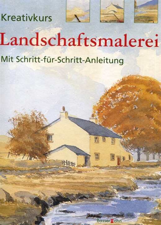 Kreativkurs Landschaftsmalerei - Mit Schritt-für-Schritt Anleitung