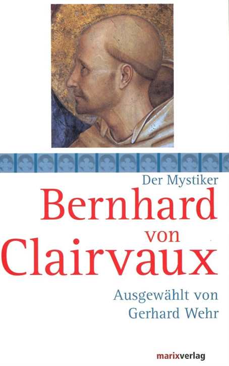 Wehr, Gerhard: Bernhard von Clairvaux - Der Mystiker