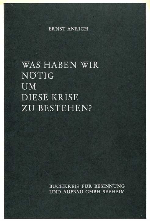 Anrich, Ernst: Was haben wir nötig um diese Krise zu bestehen?