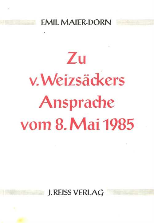 Maier-Dorn, Emil: Zu v. Weizsäckers Ansprache vom 8. Mai 1985