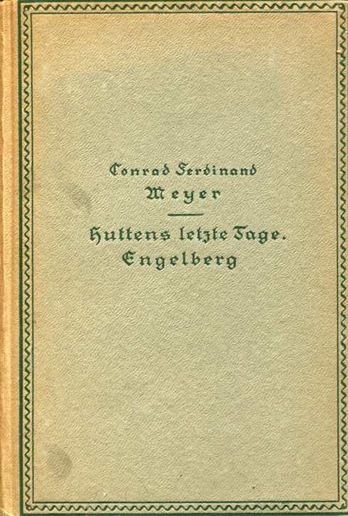 Meyer, Conrad Ferdinand: Huttens letzte Tage - Engelberg - Eine Dichtung in zwei Bänden